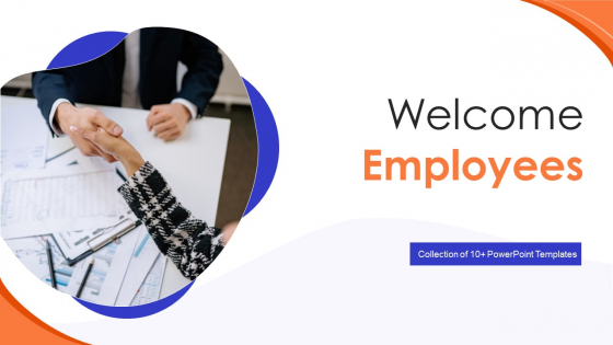 Welcome Employees Ppt PowerPoint Presentation Complete With Slides
