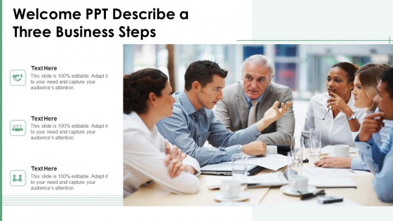Welcome Ppt Describe A Three Business Steps Ppt PowerPoint Presentation Layouts Templates PDF Welcome Ppt Describe A Three Business Steps Ppt PowerPoint Presentation Layouts Templates PDF