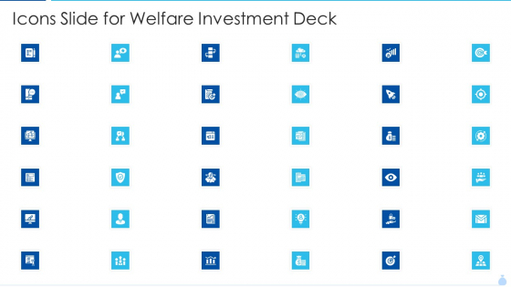 Welfare Investment Deck Icons Slide For Welfare Investment Deck Ppt Pictures Background PDF