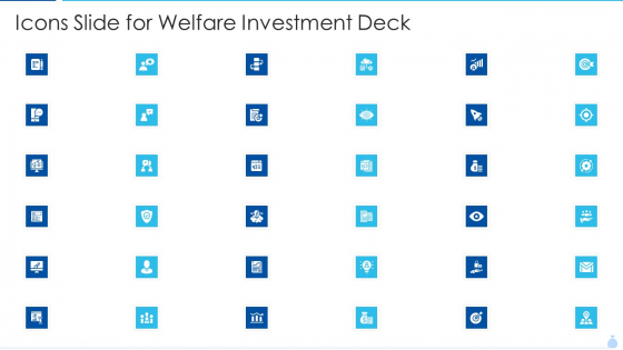 Welfare Investment Deck Icons Slide For Welfare Investment Deck Ppt Pictures Background PDF Welfare Investment Deck Icons Slide For Welfare Investment Deck Ppt Pictures Background PDF