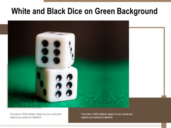 White And Black Dice On Green Background Ppt PowerPoint Presentation Outline Brochure PDF