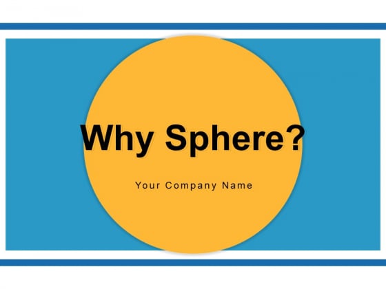 Why Sphere Leadership Organization Ppt PowerPoint Presentation Complete Deck Why Sphere Leadership Organization Ppt PowerPoint Presentation Complete Deck