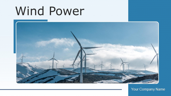 Wind Power Producing Energy Ppt PowerPoint Presentation Complete Deck With Slides Wind Power Producing Energy Ppt PowerPoint Presentation Complete Deck With Slides