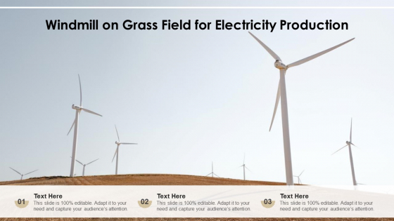 Windmill On Grass Field For Electricity Production Ppt PowerPoint Presentation File Templates PDF