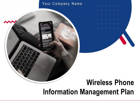 Wireless Phone Information Management Plan Ppt PowerPoint Presentation Complete Deck With Slides Wireless Phone Information Management Plan Ppt PowerPoint Presentation Complete Deck With Slides