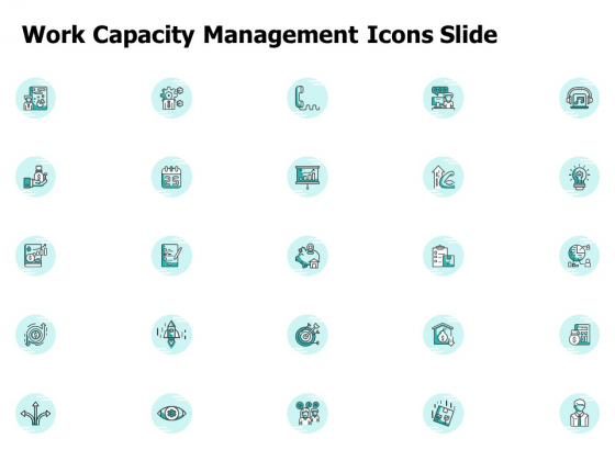 Work Capacity Management Icons Slide Ppt PowerPoint Presentation Outline Outfit Work Capacity Management Icons Slide Ppt PowerPoint Presentation Outline Outfit