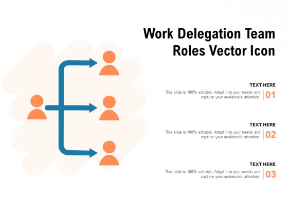 Work Delegation Team Roles Vector Icon Ppt PowerPoint Presentation Portfolio Show