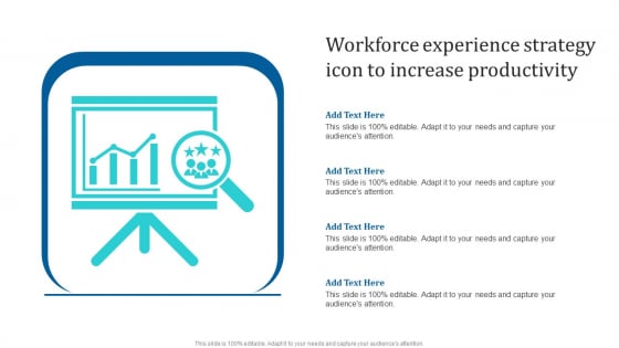 Workforce Experience Strategy Icon To Increase Productivity Ppt PowerPoint Presentation Gallery Portfolio PDF