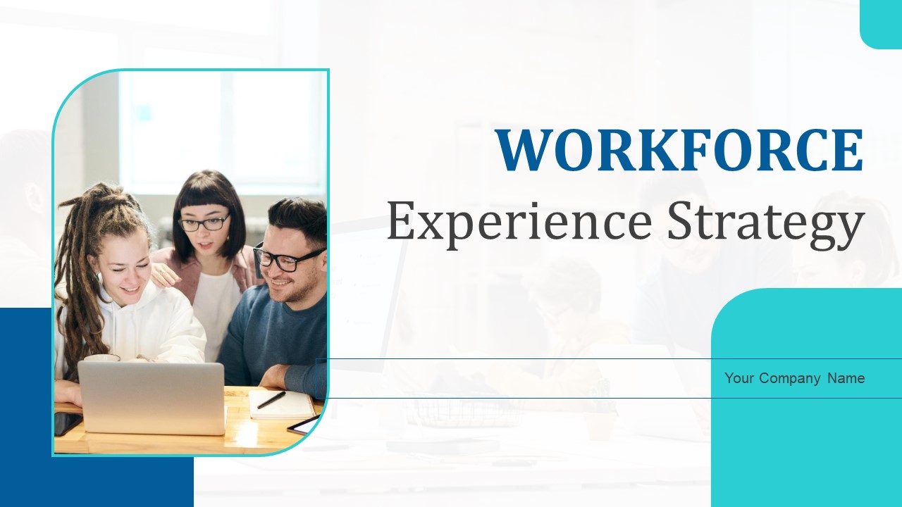 Workforce Experience Strategy Ppt PowerPoint Presentation Complete Deck With Slides
