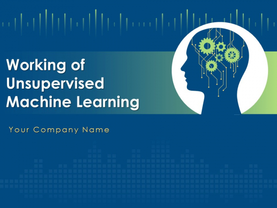 Working Of Unsupervised Machine Learning Ppt PowerPoint Presentation Complete Deck With Slides Working Of Unsupervised Machine Learning Ppt PowerPoint Presentation Complete Deck With Slides