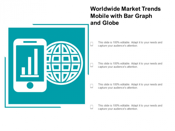 Worldwide Market Trends Mobile With Bar Graph And Globe Ppt PowerPoint Presentation Styles Demonstration