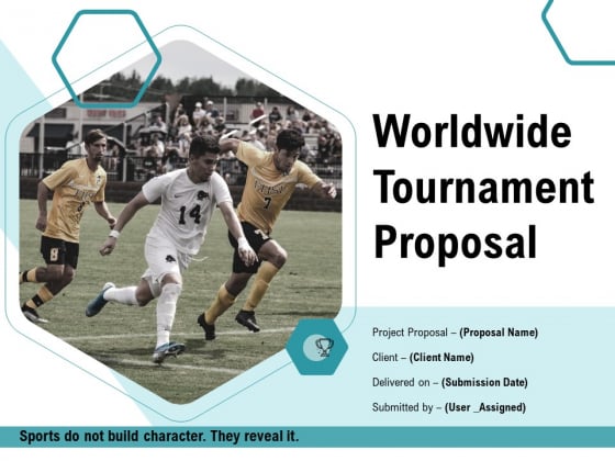Worldwide Tournament Proposal Ppt PowerPoint Presentation Complete Deck With Slides Worldwide Tournament Proposal Ppt PowerPoint Presentation Complete Deck With Slides