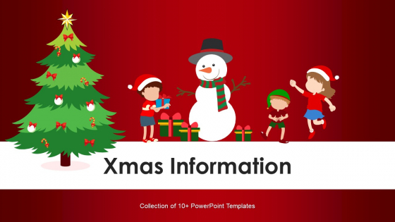 Xmas Information Ppt PowerPoint Presentation Complete Deck With Slides Xmas Information Ppt PowerPoint Presentation Complete Deck With Slides