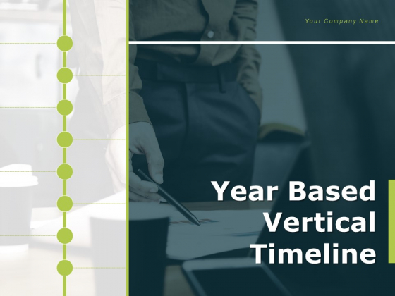 Year Based Vertical Timeline Business Engagement Ppt PowerPoint Presentation Complete Deck