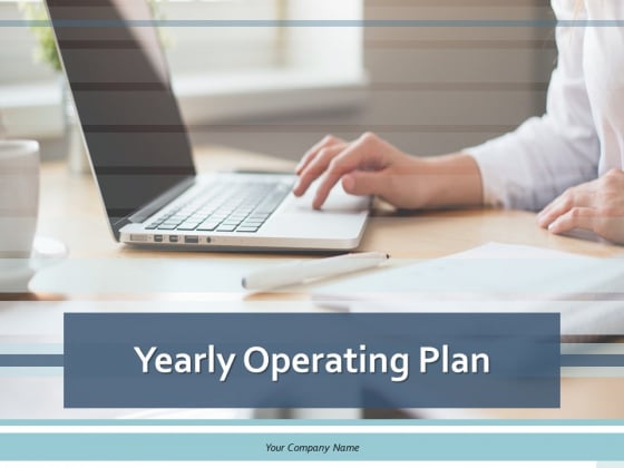 Yearly Operating Plan Ppt PowerPoint Presentation Complete Deck With Slides