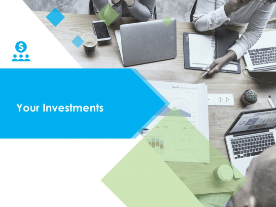 Your Investments Ppt PowerPoint Presentation Portfolio Deck Your Investments Ppt PowerPoint Presentation Portfolio Deck