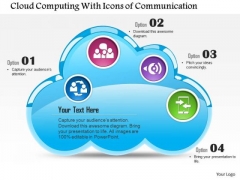 1 Cloud Computing With Icons Of Communication Mobile Device Inside Ppt Slides 1 Cloud Computing With Icons Of Communication Mobile Device Inside Ppt Slides