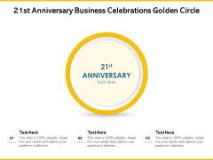 21St Anniversary Business Celebrations Golden Circle Ppt PowerPoint Presentation Slide PDF 21St Anniversary Business Celebrations Golden Circle Ppt PowerPoint Presentation Slide PDF