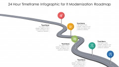 24 Hour Timeframe Infographic For It Modernization Roadmap Ppt PowerPoint Presentation Gallery Files PDF