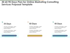 30 60 90 Days Plan For Online Marketing Consulting Services Proposal Template Ppt Summary Icons PDF 30 60 90 Days Plan For Online Marketing Consulting Services Proposal Template Ppt Summary Icons PDF