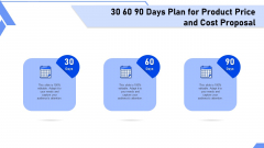 30 60 90 Days Plan For Product Price And Cost Proposal Ppt Summary Graphics Template PDF
