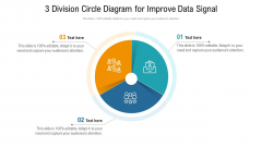 3 Division Circle Diagram For Improve Data Signal Ppt PowerPoint Presentation Gallery Display PDF