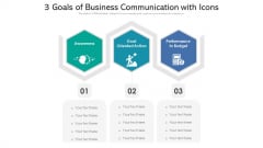 3 Goals Of Business Communication With Icons Ppt PowerPoint Presentation File Example PDF 3 Goals Of Business Communication With Icons Ppt PowerPoint Presentation File Example PDF