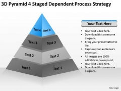 3d Pyramid 4 Staged Dependent Process Strategy Ppt Strategic Business Plan PowerPoint Slides