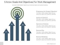 5 Arrow Goals And Objectives For Work Management Ppt PowerPoint Presentation Example File
