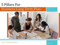 5 Pillars For Business Long Term Plan Ppt PowerPoint Presentation Complete Deck With Slides 5 Pillars For Business Long Term Plan Ppt PowerPoint Presentation Complete Deck With Slides