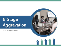 5 Stage Aggravation Team Management Ppt PowerPoint Presentation Complete Deck 5 Stage Aggravation Team Management Ppt PowerPoint Presentation Complete Deck