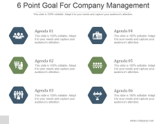 6 Point Goal For Company Management Ppt PowerPoint Presentation Slide 6 Point Goal For Company Management Ppt PowerPoint Presentation Slide