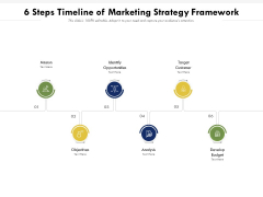 6 Steps Timeline Of Marketing Strategy Framework Ppt PowerPoint Presentation Gallery Deck PDF 6 Steps Timeline Of Marketing Strategy Framework Ppt PowerPoint Presentation Gallery Deck PDF