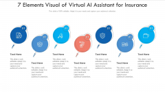 7 Elements Visual Of Virtual AI Assistant For Insurance Ppt PowerPoint Presentation Gallery Example File PDF