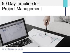90 Day Timeline For Project Management Process Team Ppt PowerPoint Presentation Complete Deck 90 Day Timeline For Project Management Process Team Ppt PowerPoint Presentation Complete Deck