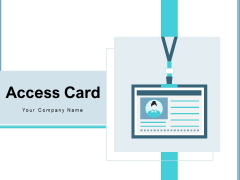 Access Card Employee Corporate Ppt PowerPoint Presentation Complete Deck Access Card Employee Corporate Ppt PowerPoint Presentation Complete Deck