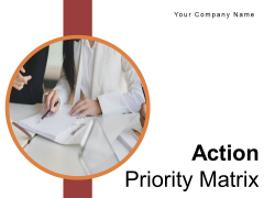 Action Priority Matrix Ideas Goal Ppt PowerPoint Presentation Complete Deck Action Priority Matrix Ideas Goal Ppt PowerPoint Presentation Complete Deck