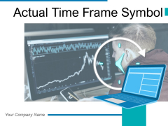 Actual Time Frame Symbol Business Analytics Ppt PowerPoint Presentation Complete Deck Actual Time Frame Symbol Business Analytics Ppt PowerPoint Presentation Complete Deck