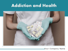 Addiction And Health Recovery Health Immunity Ppt PowerPoint Presentation Complete Deck Addiction And Health Recovery Health Immunity Ppt PowerPoint Presentation Complete Deck