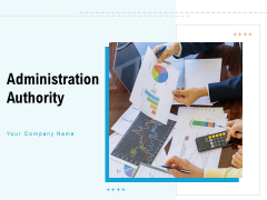 Administration Authority Process Communication Ppt PowerPoint Presentation Complete Deck Administration Authority Process Communication Ppt PowerPoint Presentation Complete Deck