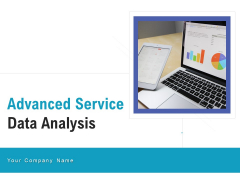 Advanced Service Data Analysis Ppt PowerPoint Presentation Complete Deck With Slides Advanced Service Data Analysis Ppt PowerPoint Presentation Complete Deck With Slides