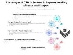 Advantages Of CRM In Business To Improve Handling Of Leads And Prospect Ppt PowerPoint Presentation Gallery Ideas PDF Advantages Of CRM In Business To Improve Handling Of Leads And Prospect Ppt PowerPoint Presentation Gallery Ideas PDF