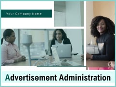 Advertisement Administration Ppt PowerPoint Presentation Complete Deck With Slides Advertisement Administration Ppt PowerPoint Presentation Complete Deck With Slides
