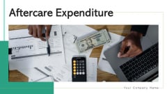 Aftercare Expenditure Strategy Business Ppt PowerPoint Presentation Complete Deck With Slides Aftercare Expenditure Strategy Business Ppt PowerPoint Presentation Complete Deck With Slides