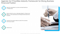 Agenda For IT Facilities Maturity Framework For Strong Business Financial Position Background PDF Agenda For IT Facilities Maturity Framework For Strong Business Financial Position Background PDF