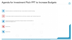 Agenda For Investment Pitch Ppt To Increase Budgets Designs PDF