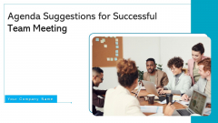 Agenda Suggestions For Successful Team Meeting Staff Determine Ppt PowerPoint Presentation Complete Deck With Slides Agenda Suggestions For Successful Team Meeting Staff Determine Ppt PowerPoint Presentation Complete Deck With Slides