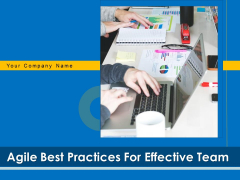 Agile Best Practices For Effective Team Ppt PowerPoint Presentation Complete Deck With Slides Agile Best Practices For Effective Team Ppt PowerPoint Presentation Complete Deck With Slides