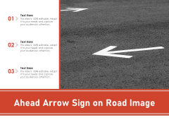 Ahead Arrow Sign On Road Image Ppt PowerPoint Presentation File Summary PDF Ahead Arrow Sign On Road Image Ppt PowerPoint Presentation File Summary PDF