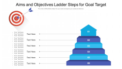 Aims And Objectives Ladder Steps For Goal Target Ppt PowerPoint Presentation Gallery Introduction PDF